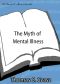 [The Myth of Mental Illness 01] • The Myth of Mental Illness